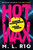 HOT WAX : An electric, rock and roll fuelled story of one band's rise to stardom and one women's quest for answers