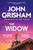 The Widow : the unforgettable new courtroom drama from the master of the legal thriller!