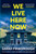 We Live Here Now : The sensational new thriller from the number one bestselling author of BEHIND HER EYES!