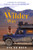 The Wilder Way : A Memoir of Adventure, Freedom, and an Uncharted Life
