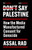 Don't Say Palestine : How the Media Manufactured Consent for Genocide