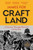 Craftland : A Journey Through Britain's Living Past