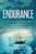 Endurance : A True Story of Shipwreck, Courage and Survival on Shackleton's Antarctic Voyage