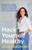 Hack Yourself Healthy : Reclaim your health to boost your energy, clear your mind and live a long, vibrant life