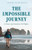The Impossible Journey : 10 Years. 203 Countries. No Flights.