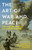 The Art of War and Peace : The Changing Face of 21st Century Warfare