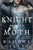 The Knight and the Moth : the spellbinding gothic romantasy from multi-million-copy bestseller Rachel Gillig