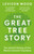 The Great Tree Story : The Untold History of Our World's Ancient Guardians