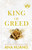 King of Greed : the instant Sunday Times bestseller - fall into a world of addictive romance . . .