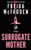 The Surrogate Mother : The UK No. 1 Bestseller! A Suspenseful Psychological Thriller from the Author of The Housemaid Books
