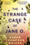 The Strange Case of Jane O. : From the international bestselling author of THE AGE OF MIRACLES - What if you could remember everything, except the day you disappeared?