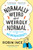 Normally Weird and Weirdly Normal : My Adventures in Neurodiversity