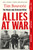 Allies at War : The Rivals Who Defeated Hitler