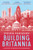 Building Britannia : A History of Britain in Twenty-Five Buildings