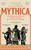 Mythica : A New History of Homer’s World, Through the Women Written Out of It