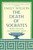 The Death of Socrates : Hero, Villain, Chatterbox, Saint