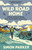 The Wild Road Home : Fifteen National Parks, One Remarkable Adventure