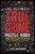 The Ultimate True Crime Puzzle Book : Over 100 Killer Activities for True Crime and Serial Killer Fanatics (Cryptograms, Crosswords, Brain Games, Word Searches, Trivia, Quizzes and Much More)