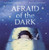 Afraid of the Dark : 1