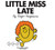 Little Miss Late : 15