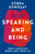 Speaking and Being : How Language Binds and Frees Us