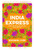 India Express : 75 Fresh and Delicious Vegan, Vegetarian and Pescatarian Recipes for Every Day