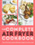 The Complete Air Fryer Cookbook