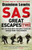 SAS Great Escapes Two : Six Untold Epic Escapes Made by World War Two Heroes