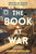 The Book at War : Libraries and Readers in an Age of Conflict