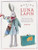 Making Luna Lapin : Sew and Dress Luna, a Quiet and Kind Rabbit with Impeccable Taste