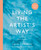 Living the Artist's Way : An Intuitive Path to Creativity