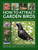How to Attract Garden Birds : What to plant; Bird feeders, bird tables, birdbaths; Building nest boxes: Backyard birdwatching, with illustrated directories of common garden birds