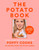 Poppy Cooks: The Potato Book : 101 recipes from the Potato Queen