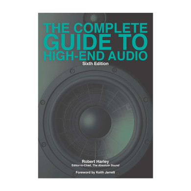 The Complete Guide to High End Audio 6th Edition