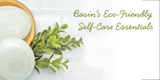 Basin’s Eco-Friendly Self-Care Essentials