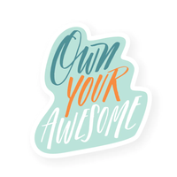 Own Your Awesome Sticker