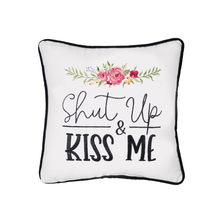Shut Up & Kiss Me Embroidered Pillow - 008246744276