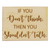 "If You Don't Think Magnet, 2"" x 1.5"", Basswood"