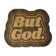 But God. Wood Magnet - 3.25" x 2.5" Dark Walnut Stained Christian Inspiration Decor