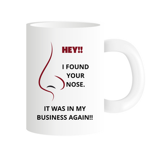 Your Nose in My Business