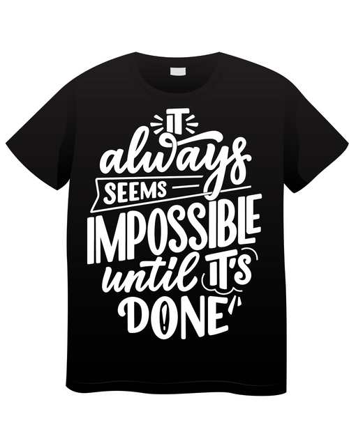 Impossible Till Its Done