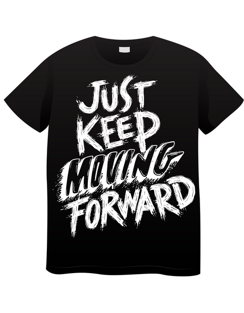 Just Keep Moving Forward