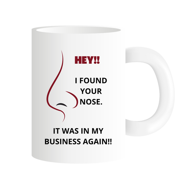 Your Nose in My Business