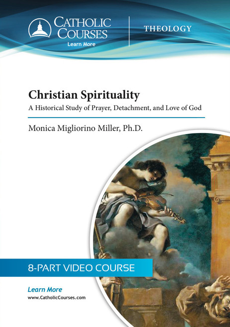 Christian Spirituality: A Historical Study of Prayer, Detachment, and Love of God cover