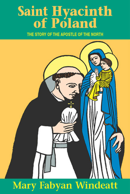 Saint Hyacinth of Poland: The Story of the Apostle of the North (eBook)