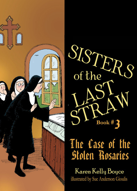 Sisters of the Last Straw Volume 3: The Case of the Stolen Rosaries (eBook)