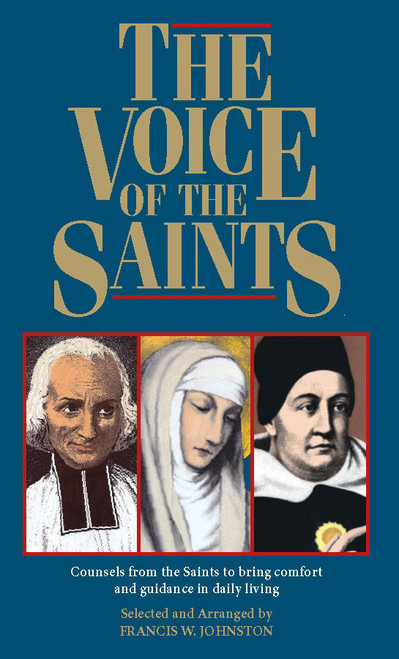 The Voice of the Saints: Counsels from the Saints to Bring Comfort and Guidance in Daily Living