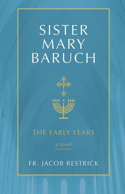 Sister Mary Baruch Volume 1: The Early Years (eBook)