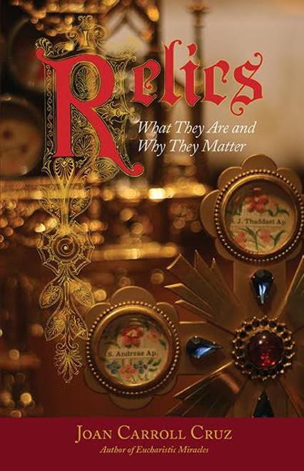 Relics: What They Are and Why They Matter (eBook)