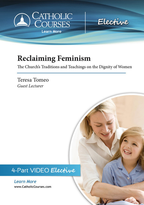 Reclaiming Feminism: The Church's Traditions and Teachings on the Dignity of Women cover